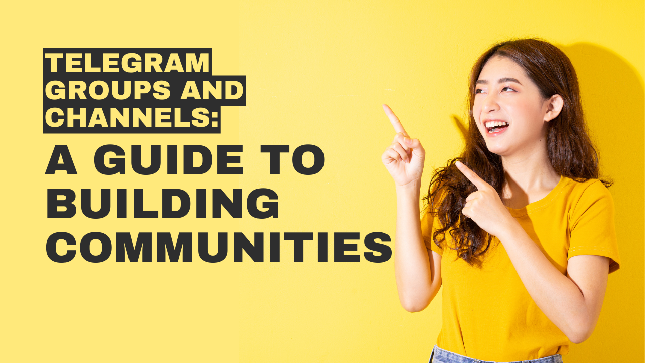 A guide to building communities through Telegram Groups and Channels